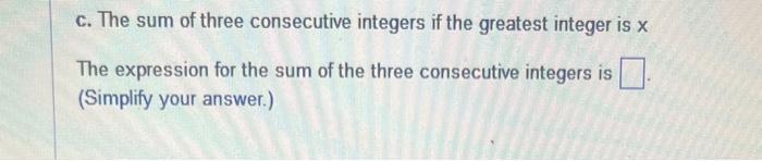 Solved c. The sum of three consecutive integers if the | Chegg.com