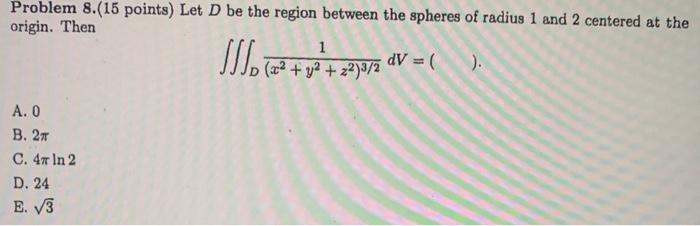 Solved Problem 8.(15 Points) Let D Be The Region Between The | Chegg.com