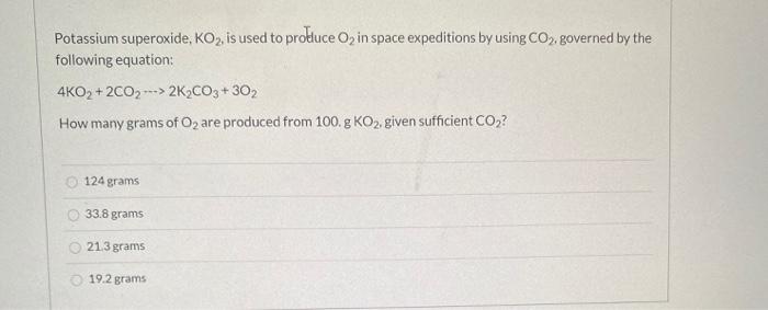 Solved Potassium superoxide, KO2, is used to produce Oz in | Chegg.com