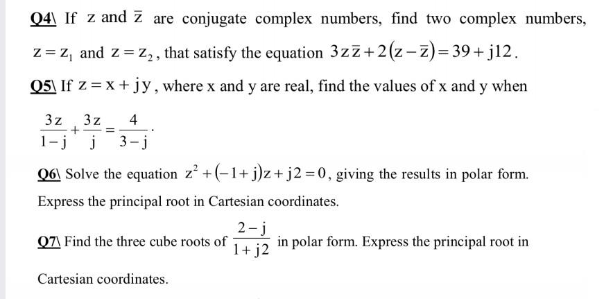 Solved 04\ If z and ž are conjugate complex numbers, find | Chegg.com
