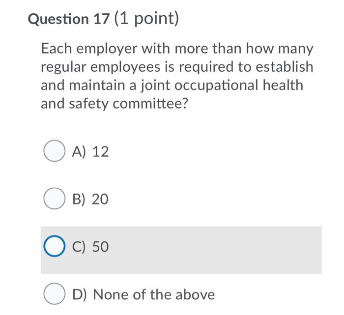 Question 17 (1 point) each employer with more than how many regular employees is required to establish and maintain a joint o