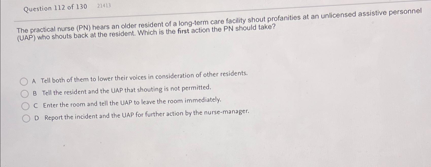 Solved Question 112 ﻿of 13021413The Practical Nurse (PN) | Chegg.com