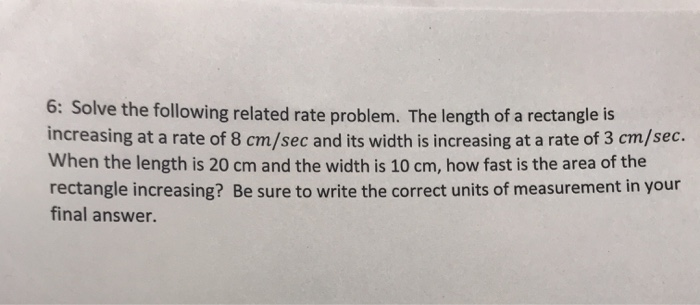 Related Rates Rectangle Problem Solved 6: Solve the following related rate problem. The | Chegg.com