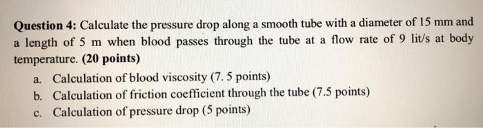 Solved Question 4: Calculate the pressure drop along a | Chegg.com