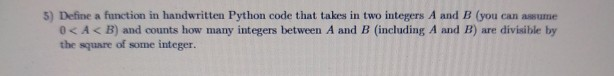 Solved 5) Define a function in handwritten Python code that | Chegg.com