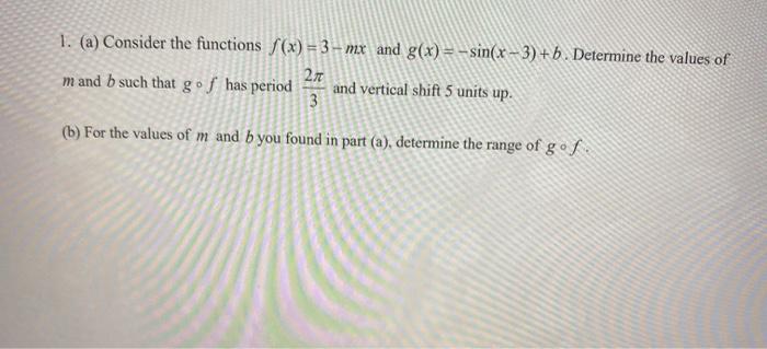 Solved 1. (a) Consider the functions /(x) = 3 - mx and g(x) | Chegg.com