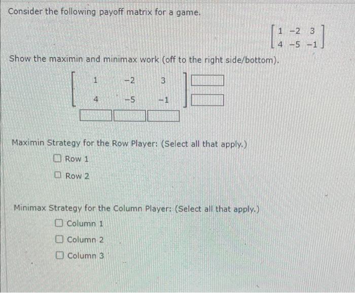 Solved Consider The Following Payoff Matrix For A Game. | Chegg.com