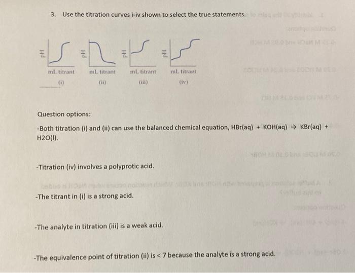 Solved 3. Use the titration curves i-iv shown to select the | Chegg.com