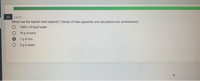 Solved 10 1 Point Which Has The Highest Heat Capacity V Chegg Com