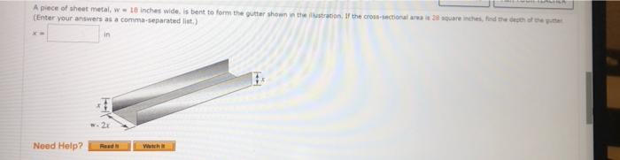 A piece of sheet metal, w 18 inches wide, is bent to form the gutter shown in the illustration. If the cross-sectional area i