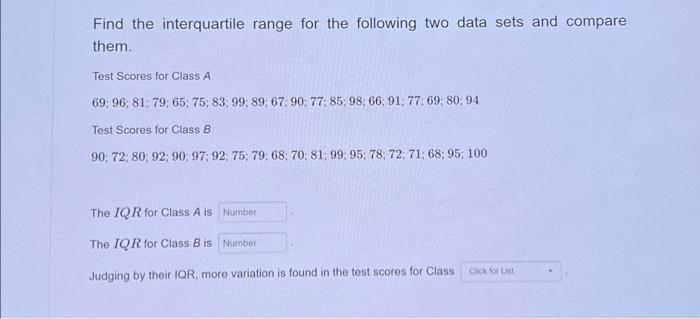 Solved Find the interquartile range for the following two | Chegg.com