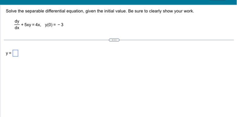 Solved Solve the separable differential equation, given the | Chegg.com