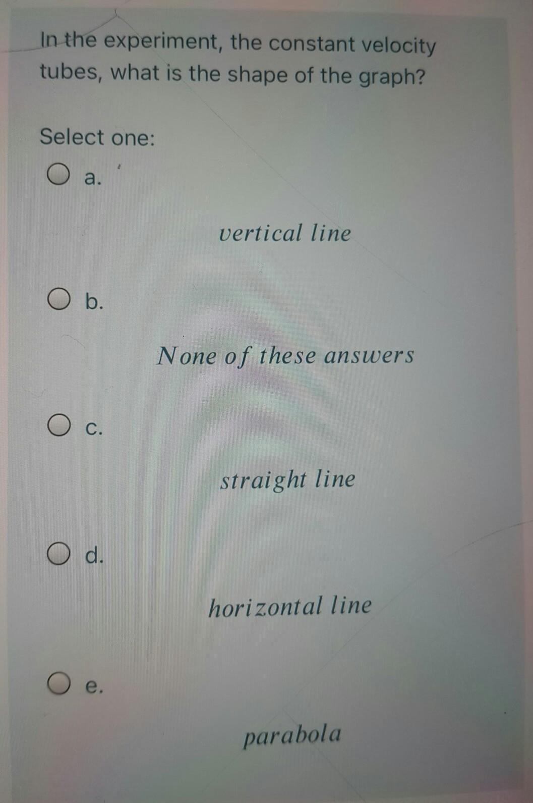 Solved In the experiment, the constant velocity tubes, what