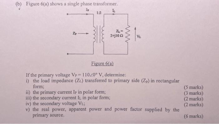 Solved (b) Figure 6(a) Shows A Single Phase Transformer. | Chegg.com