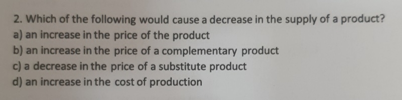 Solved Which of the following would cause a decrease in the | Chegg.com