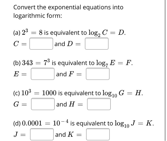 Solved Convert the exponential equations into logarithmic | Chegg.com