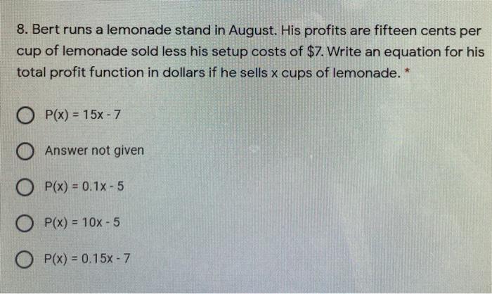 Solved 8. Bert runs a lemonade stand in August. His profits | Chegg.com