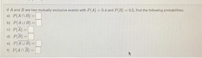 Solved If A and B are two mutually exclusive events with | Chegg.com
