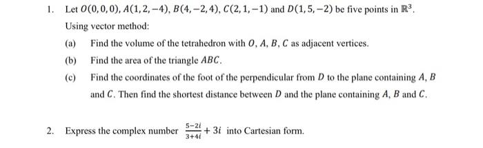 Solved 1. Let O(0,0,0),A(1,2,−4),B(4,−2,4),C(2,1,−1) and | Chegg.com