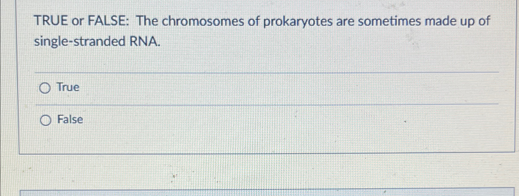 Solved TRUE or FALSE The chromosomes of prokaryotes are