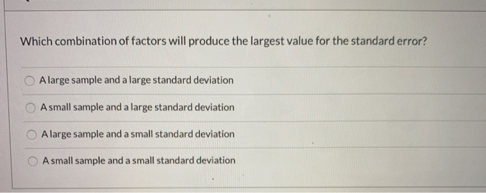 Solved Which combination of factors will produce the largest | Chegg.com