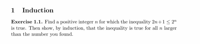 Solved 1 Induction Exercise 1.1. Find a positive integer n | Chegg.com