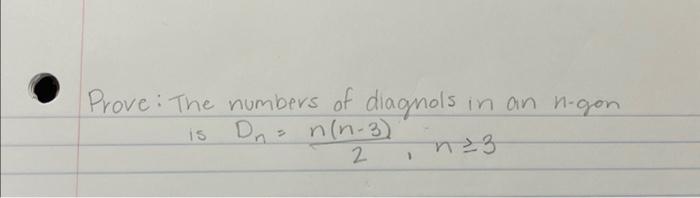 Solved Prove: The numbers of diagnols is Dn n(n-3) 2 1 in an | Chegg.com
