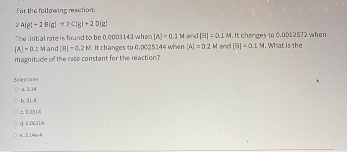 Solved For The Following Reaction 2 A G 2 B G 2 C Chegg Com