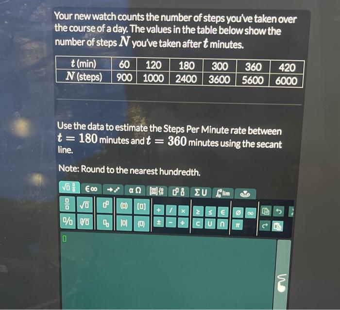 Your new watch counts the number of steps youve taken over the course of a day. The values in the table below show the numbe