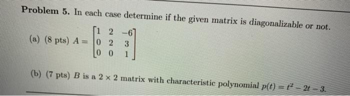 Solved Problem 5. In each case determine if the given matrix | Chegg.com