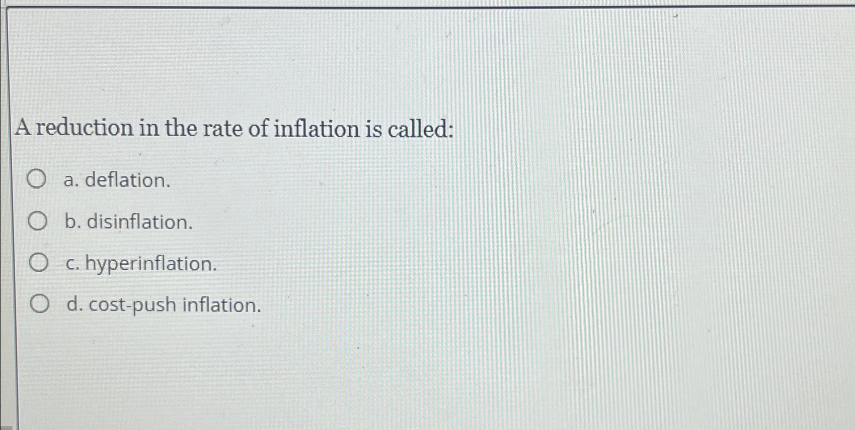 Solved A reduction in the rate of inflation is calleda.