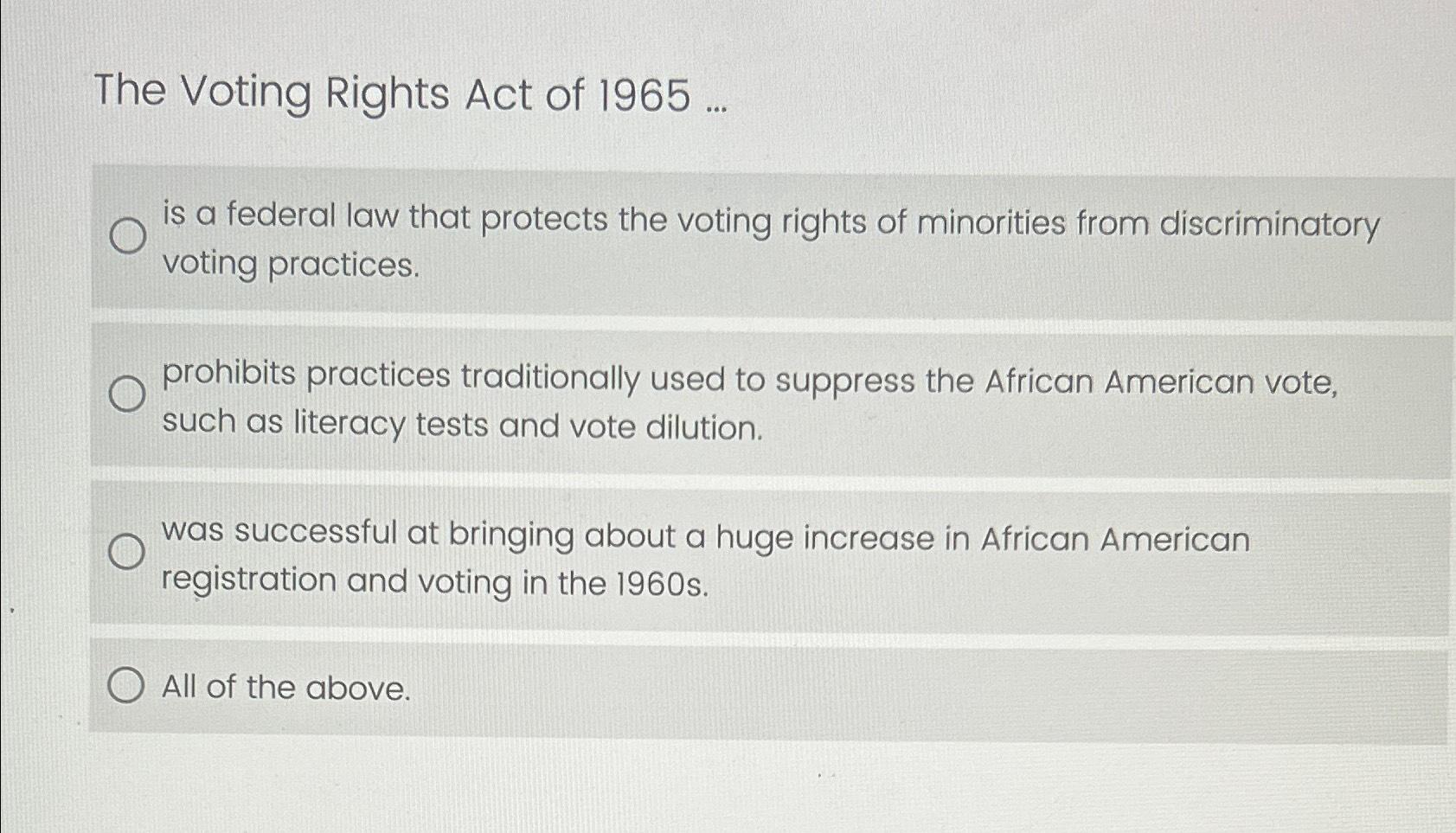 Solved The Voting Rights Act of 1965dotsis a federal law | Chegg.com