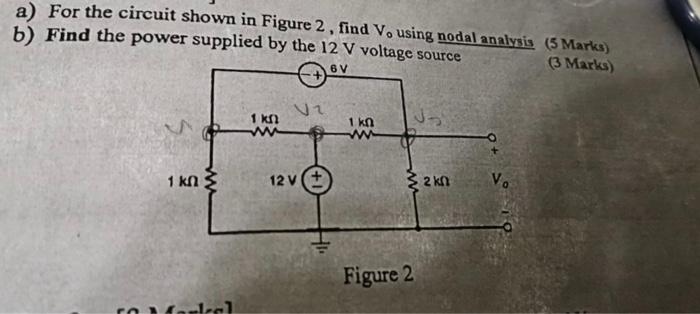 Solved a) For the circuit shown in Figure 2, find V, using | Chegg.com