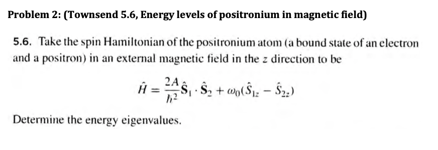 Problem 2: (Townsend 5.6, ﻿Energy levels of | Chegg.com