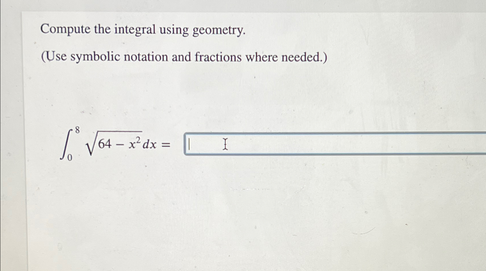 Solved Compute the integral using geometry.(Use symbolic | Chegg.com