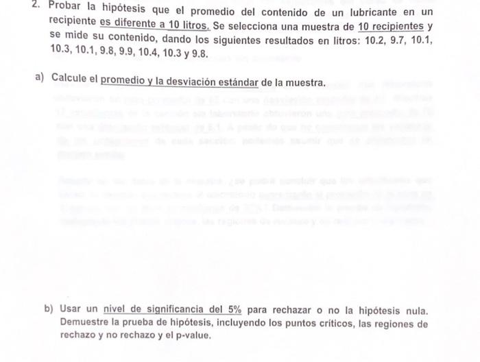 2. Probar la hipótesis que el promedio del contenido de un lubricante en un recipiente es diferente a 10 litros. Se seleccion