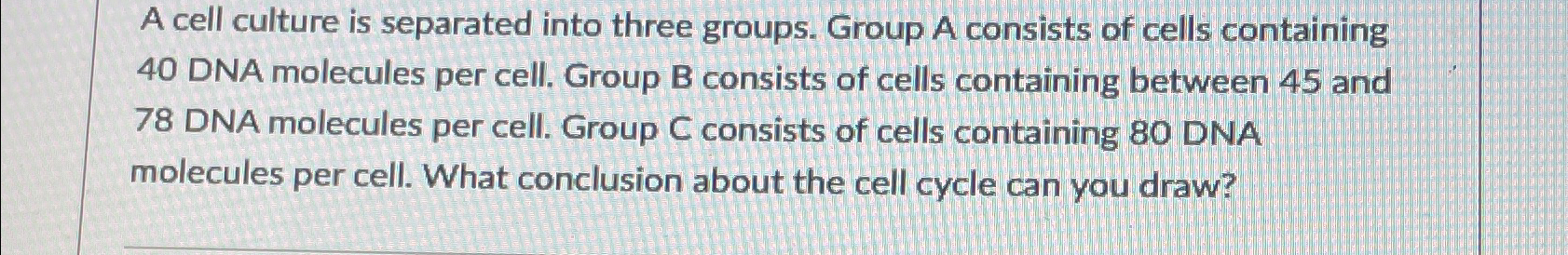 Solved A cell culture is separated into three groups. Group | Chegg.com