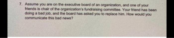 Solved 7. Assume you are on the executive board of an | Chegg.com