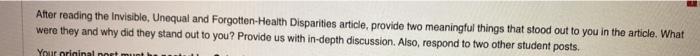 Alter reading the Invisible, Unequat and Forgotten-Health Disparities article, provide two meaningful things that stood out t