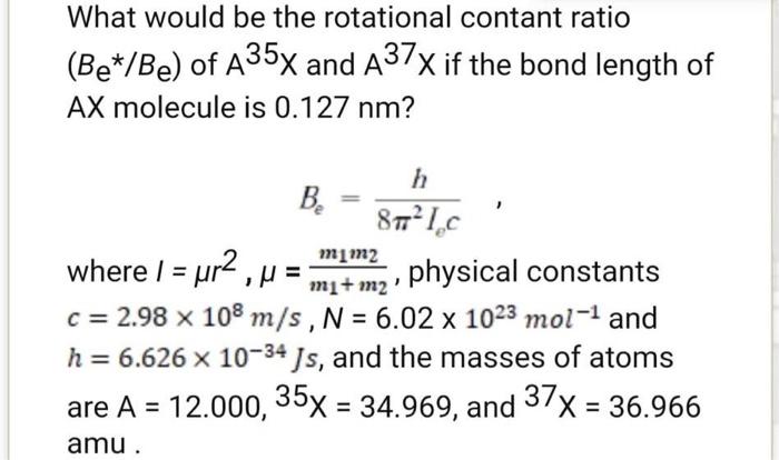 Solved What would be the rotational contant ratio (Be/Be) of | Chegg.com