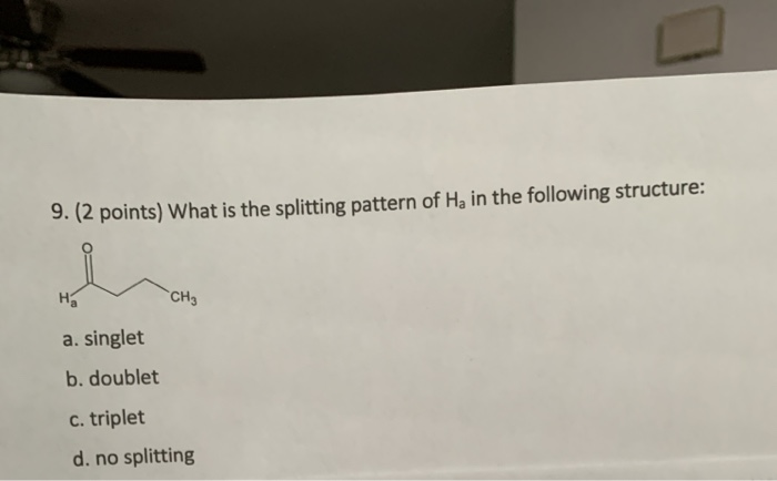 Hy Pattern Solved 9. (2 points) What is the splitting pattern of Hy in | Chegg.com