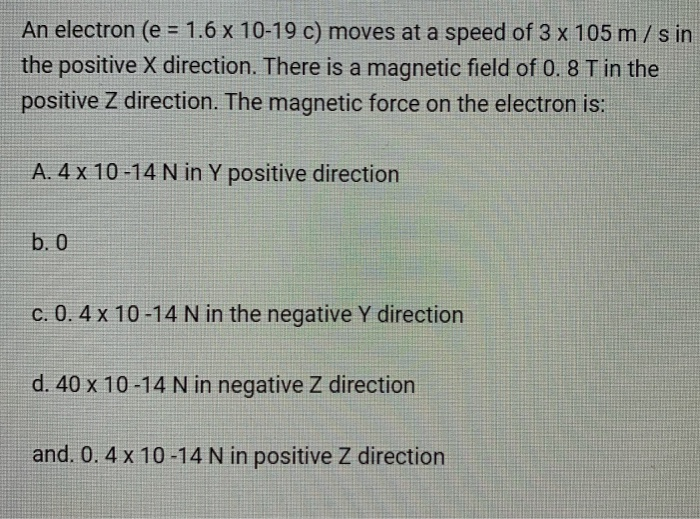 Solved An electron (e = 1.6 x 10-19 c) moves at a speed of 3 | Chegg.com