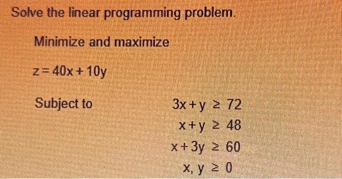 Solved Solve the linear programming problem. Minimize and | Chegg.com