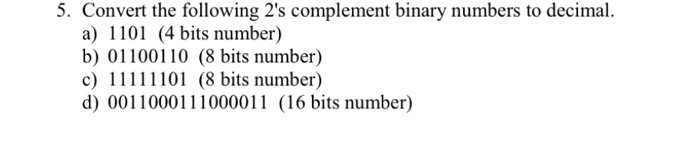 Solved 5. Convert the following 2's complement binary | Chegg.com