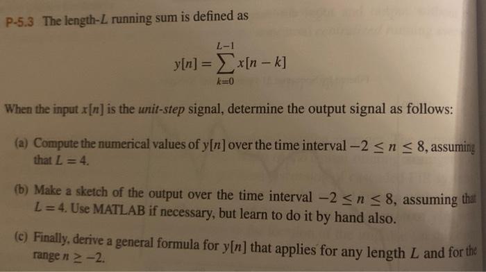 Solved P-5.3 The length-L running sum is defined as L-1 y[n] | Chegg.com