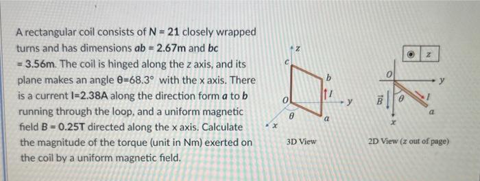 Solved A rectangular coil consists of N=21 closely wrapped | Chegg.com