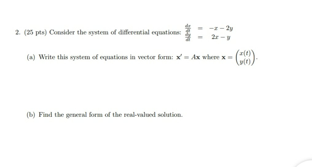 Solved 2. (25 pts) Consider the system of differential | Chegg.com