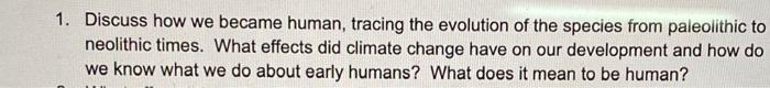 Solved 1. Discuss how we became human, tracing the evolution | Chegg.com