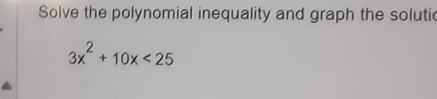 Solved Solve the polynomial inequality and graph the | Chegg.com