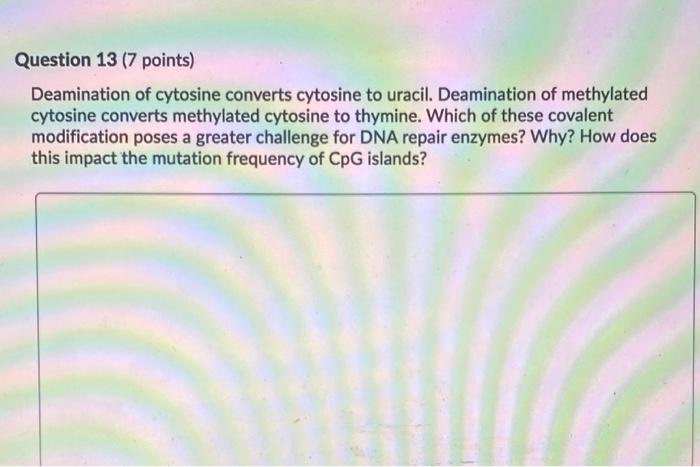 Solved Question 13 (7 points) Deamination of cytosine | Chegg.com